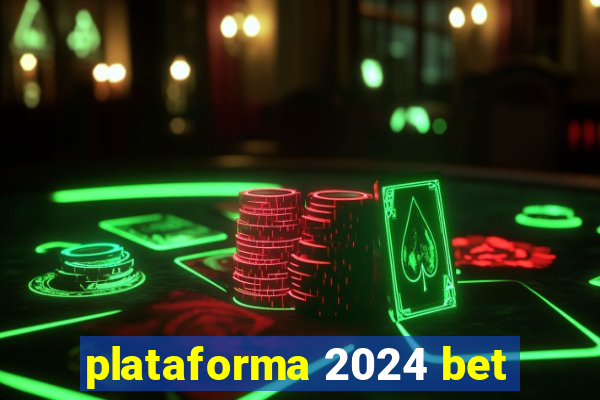 plataforma 2024 bet